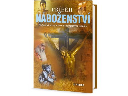 Příběh náboženství - Přehledná historie hlavních světových vyznání (Stav Použité zboží - Běžné opotřebení)