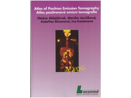 Atlas of Positron Emission Tomography. Atlas pozitronové emisní tomografie (Stav Použité zboží, Běžné opotřebení)