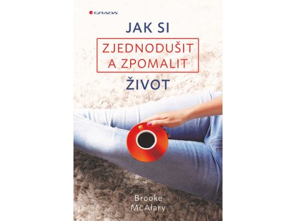 Jak si zjednodušit a zpomalit život (Stav Použité zboží - Jako nová)