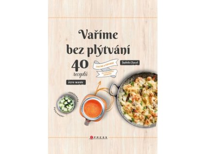 Vaříme bez plýtvání (Stav Nová - lehce poškozená)