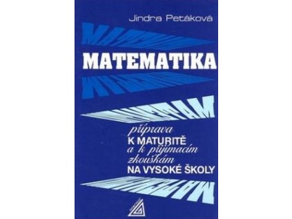 Matematika - Příprava k maturitě a k přijímacím zkouškám na VŠ (Stav Použité zboží - Běžné opotřebení)