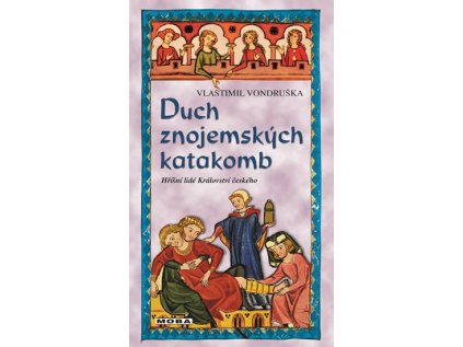 Duch znojemských katakomb - Hříšní lidé Království českého (Stav Použité zboží - Jako nová)