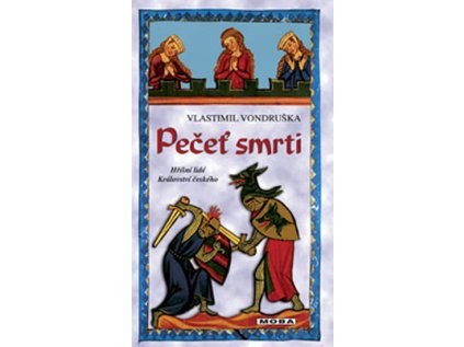 Pečeť smrti - Hříšní lidé království českého (Stav Použité zboží - Jako nová)
