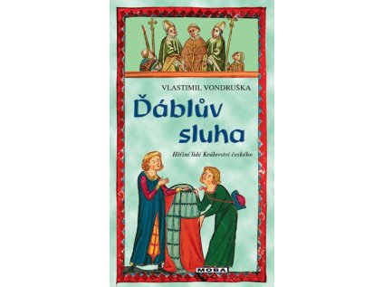 Ďáblův sluha - Hříšní lidé Království českého (Stav Použité zboží - Jako nová)