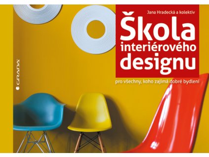 Škola interiérového designu pro všechny, koho zajímá dobré bydlení (Stav Použité zboží - Běžné opotřebení)