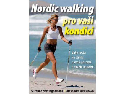 Nordic walking pro vaši kondici (Stav Nová - Mírně mechanicky požkozená)
