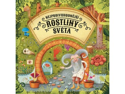 Nejpodivuhodnější rostliny světa (Stav Nová - Mírně mechanicky požkozená)