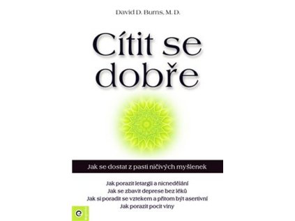 Cítit se dobře - Jak se dostat z pasti ničivých myšlenek (Stav Použité zboží - Běžné opotřebení)