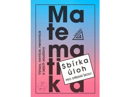 Matematika Sbírka úloh pro SŠ (Stav Použité zboží - Jako nová)