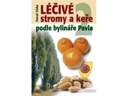 Léčivé stromy a keře podle bylináře Pavla 2 (Stav Použité zboží - Běžné opotřebení)