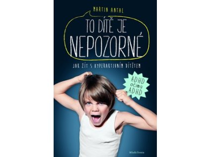 To dítě je nepozorné (Stav Použité zboží - Jako nová)