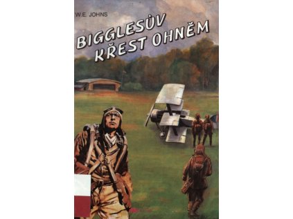 Biggles: Bigglesův křest ohněm (5) (Stav Použité zboží - Běžné opotřebení)