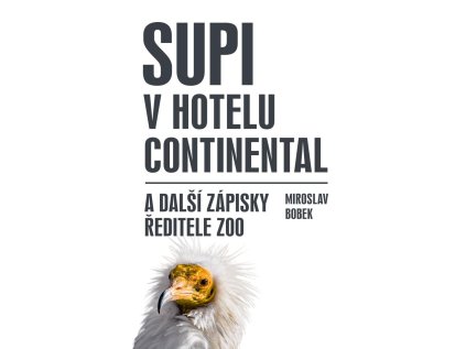 Supi v hotelu Continental a další zápisky ředitele zoo (Stav Použité zboží - Běžné opotřebení)