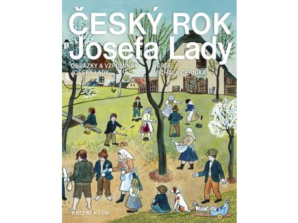 Český rok Josefa Lady - Obrázky a vzpomínky Josefa Lady (Stav Použité zboží - Jako nová)
