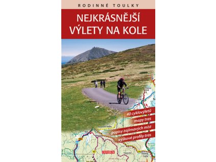 Rodinné toulky: Nejkrásnější výlety na kole (Stav Použité zboží - Jako nová)