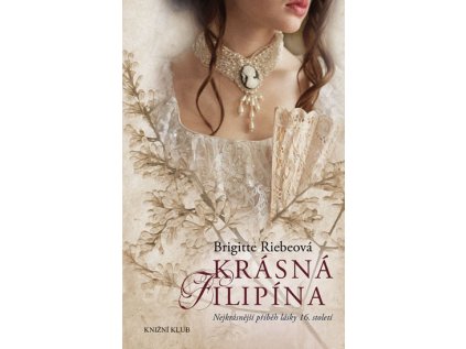 Krásná Filipína - Nejkrásnější příběh lásky 16. století (Stav Použité zboží - Jako nová)