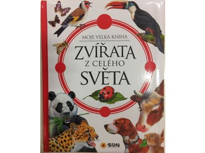 Zvířata z celého světa - Moje velká kniha (Stav Nová - lehce poškozená)