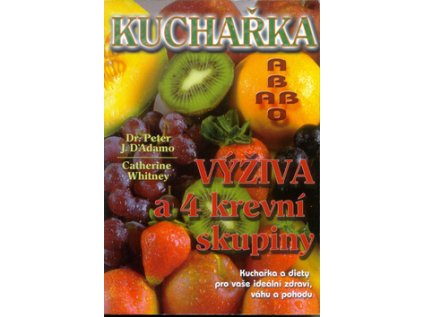 Kuchařka výživa a 4 krevní skupiny (Stav Použité zboží - Běžné opotřebení)