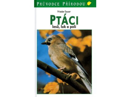 Ptáci lesů, luk a polí (Stav Použité zboží - Běžné opotřebení)