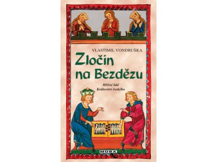 Zločin na Bezdězu - Hříšní lidé Království českého (Stav Použité zboží - Jako nová)