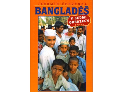 Bangladéš v sedmi obrazech (Stav Nová - Mírně mechanicky požkozená)