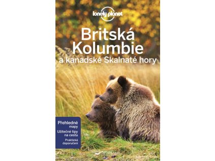 Britská Kolumbie a kanadské Skalnaté hory - Lonely Planet (Stav Nová)