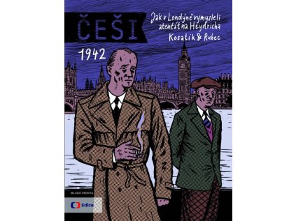Češi 1942 - Jak v Londýně vymysleli atentát na Heydricha (Stav Nová)