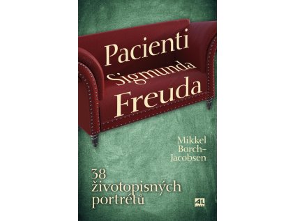 Pacienti Sigmunda Freuda - 38 životopisných portrétů (Stav Nová)