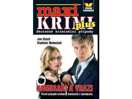 Maxi krimi plus - Komisaři a vrazi - Třicet případů vrchních komisařů z mordparty (Stav Použité zboží - Běžné opotřebení)