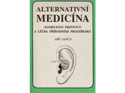 Alternativní medicína: Komplexní prevence a léčba přírodními prostředky (Stav Použité zboží - Běžné opotřebení)