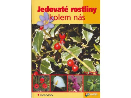 Jedovaté rostliny kolem nás (Stav Použité zboží - Běžné opotřebení)