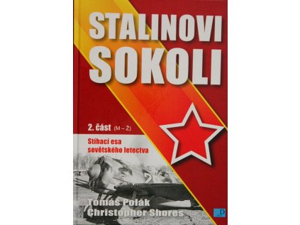 Stalinovi sokoli - Stíhací esa sovětského letectva 2. část (M-Ž) (Stav Použité zboží - Běžné opotřebení)