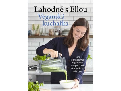 Lahodně s Ellou - Veganská kuchařka (Stav Použité zboží - Běžné opotřebení)