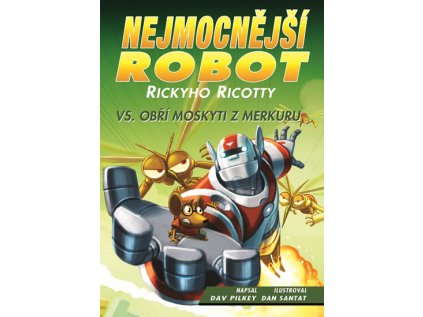 Nejmocnější robot Rickyho Ricotty vs. obří moskyti z Merkuru (Stav Nová)