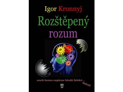 Rozštěpený rozum aneb homo sapiens hledá lidské štěstí (Stav Nová)