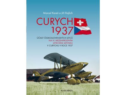 Curych 1937 - Účast československých letců na IV. mezinárodním leteckém mítinku v Curychu (Stav Nová)
