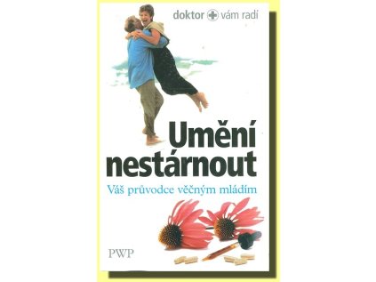 Umění nestárnout – Váš průvodce věčným mládím (Stav Nová)