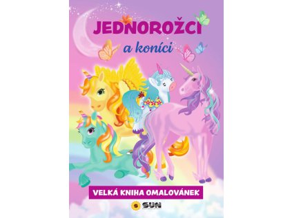 Jednorožci a koníci - Velká kniha omalovánek (Stav Nová)