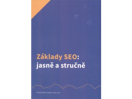Základy SEO: jasně a stručně (Stav Použité zboží - Jako nová)
