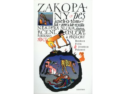 Zakopaný pes aneb O tom jak, proč a kde vznikla některá slova, jména, rčení... (Stav Použité zboží - Běžné opotřebení)