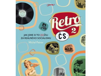 Retro ČS II. - Jak jsme si to (u)žili za reálného socialismu (Stav Použité zboží - Jako nová)