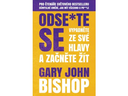 Odse*te se - Vypadněte ze své hlavy a začněte žít (Stav Použité zboží - Běžné opotřebení)