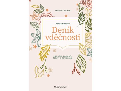Pětiminutový deník vděčnosti pro více radosti, stěstí a optimismu (Stav Použité zboží - Běžné opotřebení)