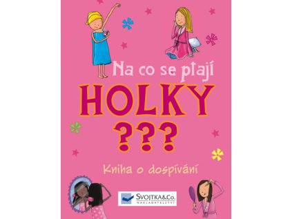 Na co se ptají HOLKY ??? - Kniha o dospívání (Stav Použité zboží - Běžné opotřebení)