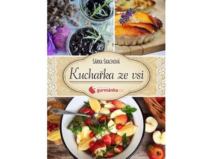 Kuchařka ze vsi od gurmanka.cz (Stav Použité zboží - Běžné opotřebení)