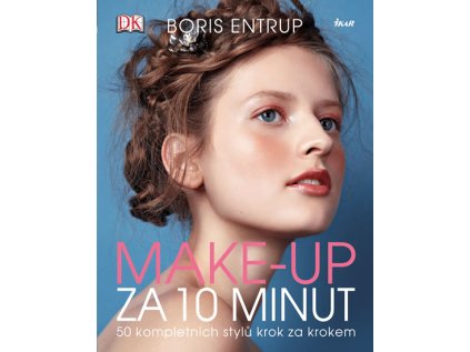 Make-up za 10 minut. 50 kompletních stylů krok za krokem (Stav Nová - Mírně mechanicky požkozená)