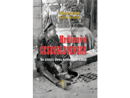 Hrdinové Československa - Ve smršti dvou světových válek (Stav Nová)