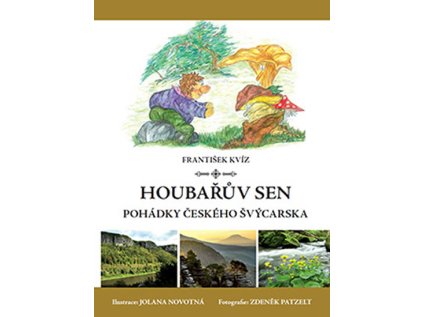 Houbařův sen - Pohádky Českého Švýcarska (Stav nová)