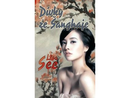 Dívky ze Šanghaje (Stav Nová - Mírně mechanicky požkozená)