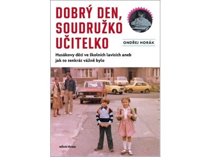 Dobrý den, soudružko učitelko (Stav Nová - Mírně mechanicky požkozená)